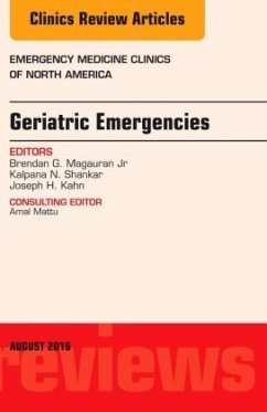 Geriatric Emergencies, An Issue of Emergency Medicine Clinics of North America - Magauran Jr, Brendan G.;Shankar, Kalpana N.;Kahn, Joseph H.