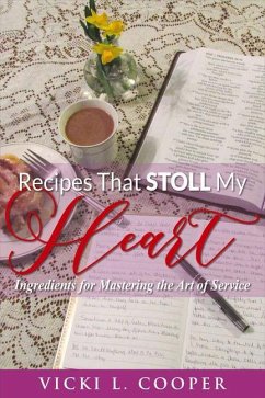 Recipes That Stoll My Heart: Ingredients for Mastering the Art of Servicevolume 1 - Cooper, Vicki