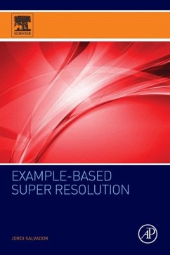 Example-Based Super Resolution - Salvador, Jordi (Senior Scientist, Technicolor R&I, Hannover, German