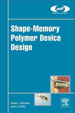 Shape-Memory Polymer Device Design - Safranski, David L.;Griffis, Jack C.