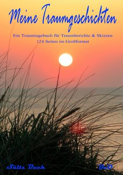 Meine Traumgeschichten - Traumtagebuch für Traumberichte zum Schreiben und Malen - Sültz, Renate;Sültz, Uwe H.