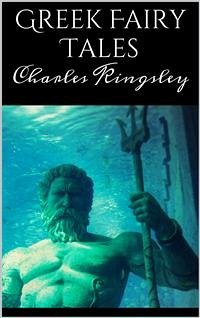 Greek Fairy Tales (eBook, ePUB) - Kingsley, Charles