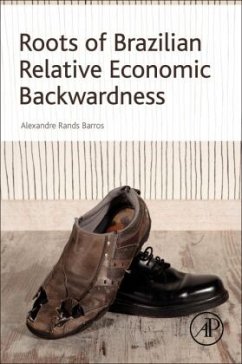 Roots of Brazilian Relative Economic Backwardness - Rands Barros, Alexandre
