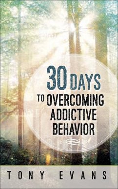 30 Days to Overcoming Addictive Behavior - Evans, Tony