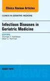 Infectious Diseases in Geriatric Medicine, An Issue of Clinics in Geriatric Medicine