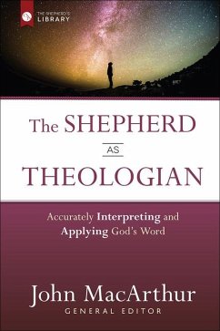 The Shepherd as Theologian - Macarthur, John