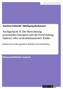 Nachgedacht II. Die Berechnung potentieller Energien und die Verwendung äußerer oder systemimmanenter Kräfte - Bechmann, Wolfgang;Schmidt, Joachim