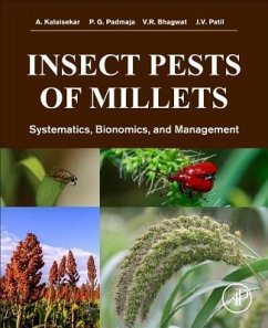 Insect Pests of Millets - Kalaisekar, A. (ICAR- Indian Institute of Millets Research, Hyderaba; Padmaja, P. G. (Agricultural Entomology at the ICAR- Indian Institut; Bhagwat, J. V. (ICAR-Indian Institute of Millets Research (IIMR), Ra