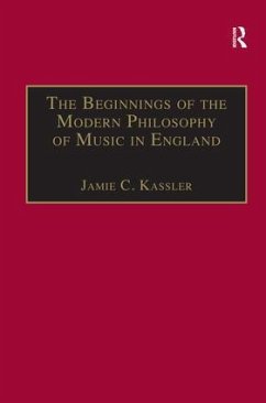 The Beginnings of the Modern Philosophy of Music in England - Kassler, Jamie C