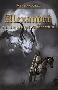 Alexander e il segreto del manoscritto (eBook, ePUB) - Alvarez, Fabrizio
