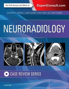 Neuroradiology Imaging Case Review - Labruzzo, Salvatore V., DO (Major, US Army Medical Corps, Staff Neur; Loevner, Laurie A., MD (Professor of Radiology, Otorhinolaryngology:; Saraf-Lavi, Efrat (Associate Professor of Radiology, Neuroradiology