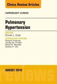 Pulmonary Hypertension, an Issue of Cardiology Clinics Pulmonary Hypertension, an Issue of Cardiology Clinics
