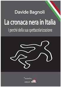 La cronaca nera in Italia (eBook, ePUB) - Bagnoli, Davide