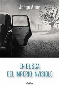 En busca del imperio invisible (eBook, ePUB) - Ahon, Jorge