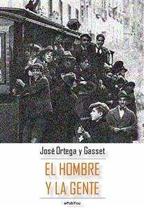 El hombre y la gente (eBook, ePUB) - Ortega y Gasset, José