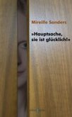 "Hauptsache sie ist glücklich!" "Hauptsache sie ist glücklich!"