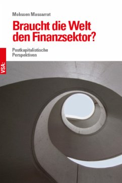 Braucht die Welt den Finanzsektor? - Massarrat, Mohssen