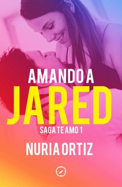 Amando a Jared (Serie Te amo 1) (eBook, ePUB) Cover Amando a Jared (Serie Te amo 1) (eBook, ePUB)