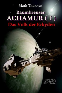 Raumkreuzer ACHAMUR (I) (eBook, ePUB) - Thorsten, Mark