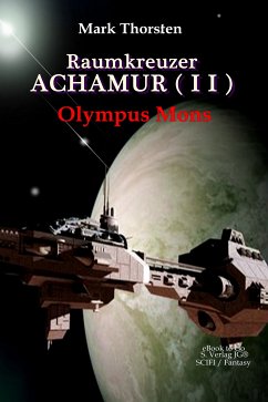 Raumkreuzer ACHAMUR ( I I ) (eBook, ePUB) - Thorsten, Mark