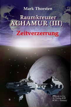 Raumkreuzer ACHAMUR ( I I I ) (eBook, ePUB) - Thorsten, Mark