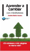 Aprender a cambiar con mindfulness (eBook, ePUB)
