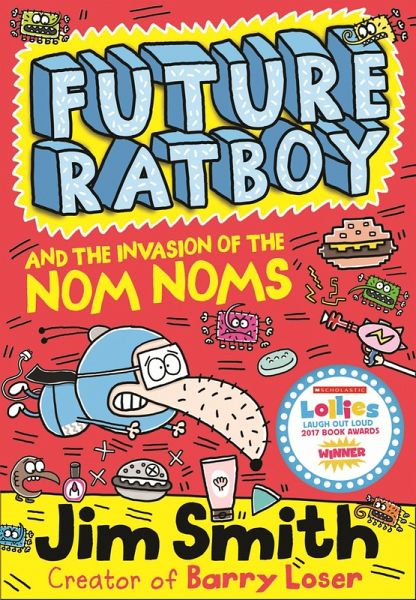 Future Ratboy and the Invasion of the Nom Noms (eBook, ePUB) Future Ratboy and the Invasion of the Nom Noms (eBook, ePUB)