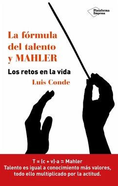 La fórmula del talento y MAHLER (eBook, ePUB) - Conde, Luis