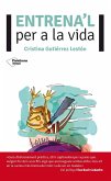 Entrena'l per a la vida (eBook, ePUB)