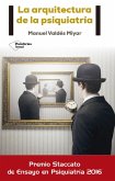 La arquitectura de la psiquiatría (eBook, ePUB) La arquitectura de la psiquiatría (eBook, ePUB)