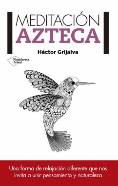 Meditación azteca (eBook, ePUB) - Grijalva, Héctor