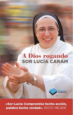 A Dios rogando (eBook, ePUB) - Caram, Sor Lucía