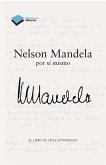 Nelson Mandela por sí mismo (eBook, ePUB)