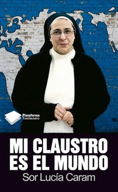 Mi claustro es el mundo (eBook, ePUB) - Caram, Sor Lucía