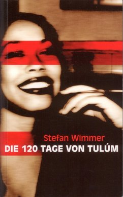 Die 120 Tage von Tulúm (eBook, ePUB) - Wimmer, Stefan