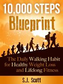 10,000 Steps Blueprint - The Daily Walking Habit for Healthy Weight Loss and Lifelong Fitness (eBook, ePUB)