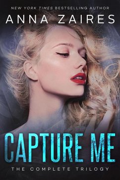 Capture Me: The Complete Trilogy (eBook, ePUB) - Zaires, Anna; Zales, Dima