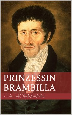 Prinzessin Brambilla (eBook, ePUB) - Hoffmann, Ernst Theodor Amadeus