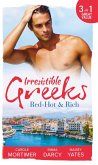 Irresistible Greeks: Red-Hot and Rich: His Reputation Precedes Him / An Offer She Can't Refuse / Pretender to the Throne (eBook, ePUB)