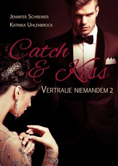 Catch and Kiss (eBook, ePUB) - Schreiner, Jennifer; Uhlenbrock, Katinka