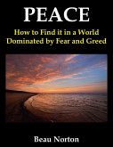 Peace: How to Find it in a World Dominated by Fear and Greed (eBook, ePUB)