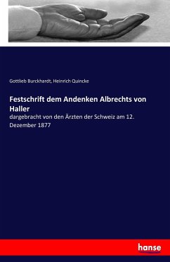 Festschrift dem Andenken Albrechts von Haller - Burckhardt, Gottlieb;Quincke, Heinrich