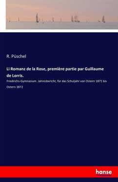 Li Romanz de la Rose, première partie par Guillaume de Lorris.