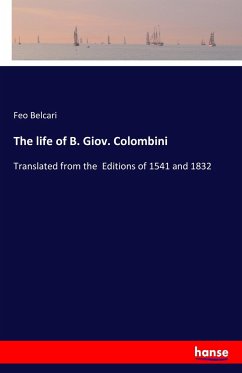The life of B. Giov. Colombini - Belcari, Feo