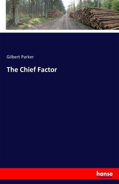 The Chief Factor - Parker, Gilbert