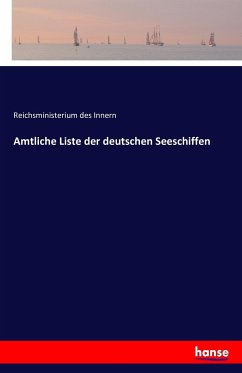Amtliche Liste der deutschen Seeschiffen - Reichsministerium des Innern