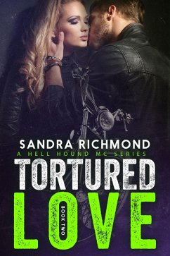 Tortured Love (A Hell Hound MC Series, #2) (eBook, ePUB) - Richmond, Sandra