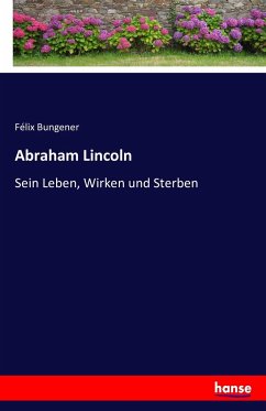 Abraham Lincoln - Bungener, Félix