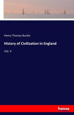 History of Civilization in England - Buckle, Henry Thomas