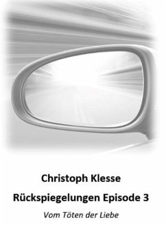 Rückspiegelungen Episode 3 (eBook, ePUB) - Klesse, Christoph